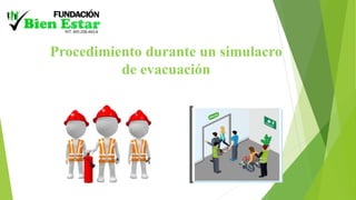 Procedimiento durante un simulacro
de evacuación
 