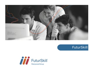 FuturSkill




élever © Copyrights 2011, FuturSkill. Tous droits de reproduction réservés.
       la compétence en performance
 