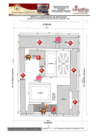 MINISTERIO DE EDUCACIÓN
DIRECCIÓN REGIONAL DE
EDUCACIÓN
UNIDAD DE GESTIÓN EDUCATIVA
LOCAL SAN MARTÍN – TARAPOTO
“AÑO DE LA CONSOLIDACIÓN DEL MAR DE GRAU”
“DECENIO DE LAS PERSONAS CON DISCAPACIDAD EN EL PERÚ 2007 - 2016”
13
Avenida Orellana 249 – Teléfono 042 - 527536 Creado el 19 – 11 – 2001 Resolución Directoral Sub Regional N° 2575
 