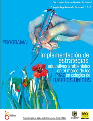 Documento Plan de Gestión Ambiental

    Colegio República de Panamá I. E. D.




1
 