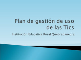 Institución Educativa Rural Quebradanegra 