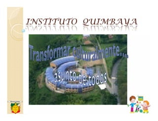 INSTITUTO QUIMBAYA
 