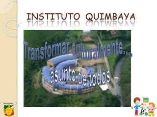 INSTITUTO QUIMBAYA
 