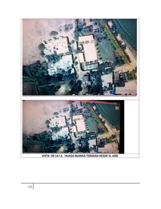 VISTA DE LA I.E. HUACA BLANCA TOMADA DESDE EL AIRE
 