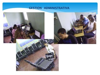 GESTION ADMINISTRATIVA
 