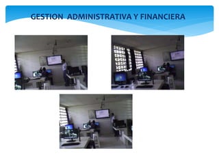 GESTION ADMINISTRATIVA Y FINANCIERA
 