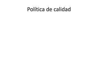 Política de calidad
• La comunidad educativa de la I. E. Ciudad
  Dorada de acuerdo con su misión y visión, se
  compromete con la         satisfacción de las
  necesidades y expectativas de              sus
  beneficiarios, mediante        una formación
  basada en TIC, fortalecida en lo académico, en
  un ambiente de trabajo armonioso que
  facilite     el     desarrollo       de    las
  competencias personales y académicas de sus
  estudiantes, para garantizar la         mejora
 