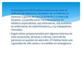La realidad del hospital Cochabamba
 El nosocomio de segundo nivel cuenta con
equipamiento; sin embargo, el ala “B” está ...