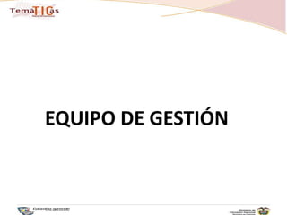 EQUIPO DE GESTIÓN