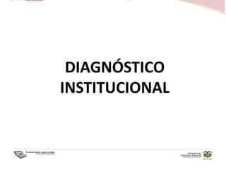 DIAGNÓSTICO INSTITUCIONAL