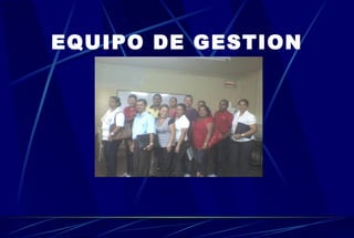 EQUIPO DE GESTION 