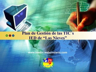 Plan de Gestión de las TIC´s IED de “Las Nieves” www.inedin.webcindario.com 