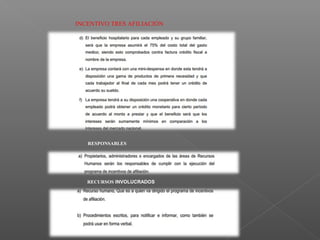 INCENTIVO TRES AFILIACIÓN
RECURSOS INVOLUCRADOS
RESPONSABLES
 