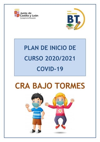 CRA BAJO TORMES
PLAN DE INICIO DE
CURSO 2020/2021
COVID-19
 