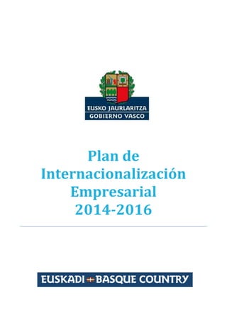 Plan de
Internacionalización
Empresarial
2014-2016
 