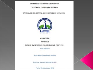 UTE Rosa Rivera Ordoñez , DR.Gonzalo Remache Plan de investigación en modalidad de proyectos