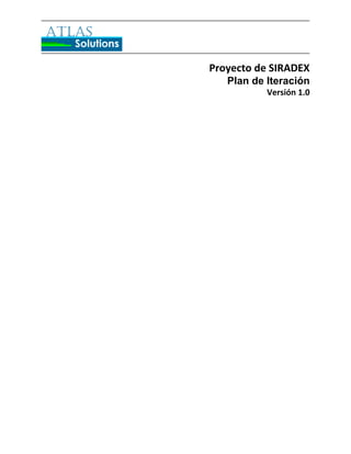 Proyecto de SIRADEX
   Plan de Iteración
           Versión 1.0
 