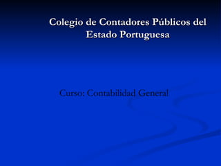 Colegio de Contadores Públicos del Estado Portuguesa Curso: Contabilidad General 