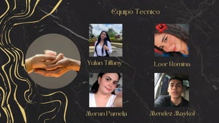 Equipo Tecnico
Yulan Tiffany
Mendez Maykol
Loor Romina
Moran Pamela
 