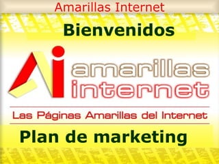 Amarillas Internet Bienvenidos Plan de marketing  