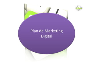 Plan de MarketingPlan de Marketing
Digital
 
