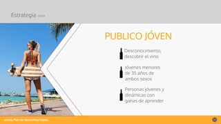 vining Plan de Marketing Digital 11
Estrategia cliente
PUBLICO JÓVEN
Desconocimiento,
descubrir el vino
Jóvenes menores
de 35 años de
ambos sexos
Personas jóvenes y
dinámicas con
ganas de aprender
 