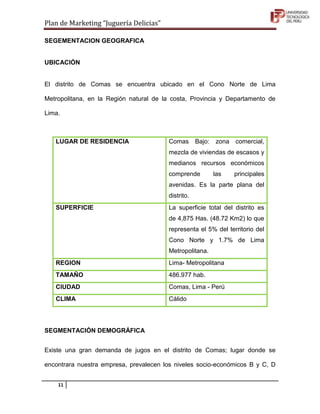 Plan de Marketing “Juguería Delicias”

SEGEMENTACION GEOGRAFICA


UBICACIÓN


El distrito de Comas se encuentra ubicado en...