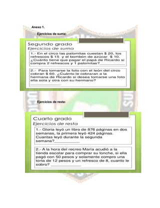 Anexo 1.
Ejercicios de suma:
Ejercicios de resta:
 