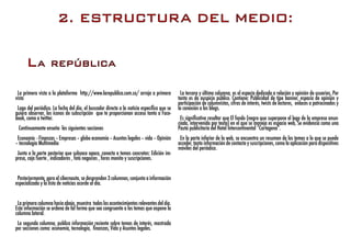 2. ESTRUCTURA DEL MEDIO:

      La            república

 La primera vista a la plataforma http://www.larepublica.com.co/ ...