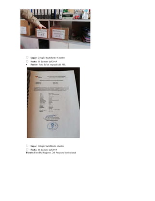 










Lugar: Colegio Bachillerato Chambo
Fecha: 10 de enero del 2019
 Fuente: Foto de los respaldo del PEI.




























Lugar: Colegio bachillerato chambo
Fecha: 10 de enero del 2019
Fuente: Foto Del Registro Del Proyecto Institucional
 