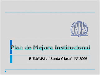 E.E.M.P.I.  “Santa Clara”  Nº 8095 