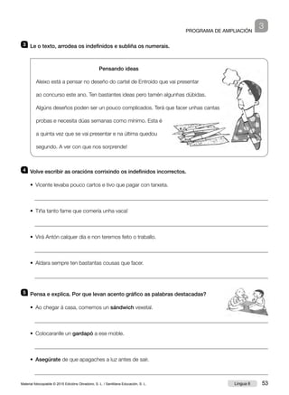 Material fotocopiable © 2015 Edicións Obradoiro, S. L. / Santillana Educación, S. L.
56 Lingua 6
Algunhas formas dos prono...
