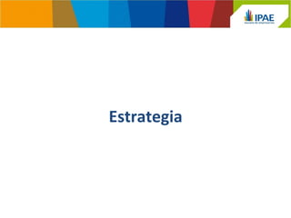 Estrategia 
 
