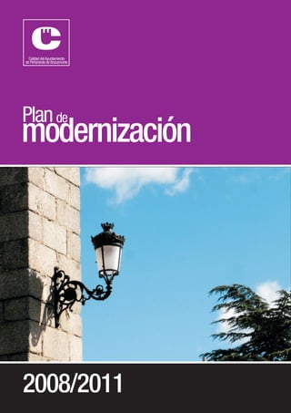 Plan de
modernización




2008/2011
 