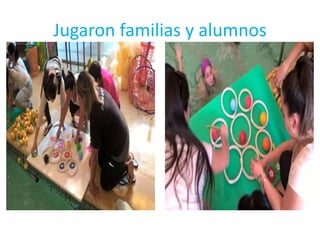 Jugaron familias y alumnos