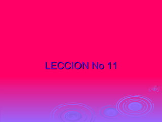 LECCION No 11 