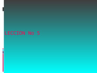 LECCION No 5 