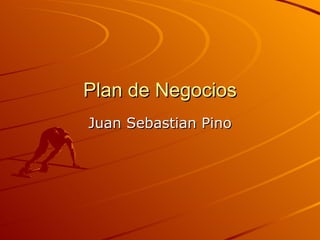 Plan de Negocios Juan Sebastian Pino 