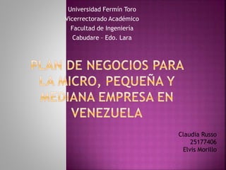 Universidad Fermín Toro
Vicerrectorado Académico
Facultad de Ingeniería
Cabudare – Edo. Lara
Claudia Russo
25177406
Elvis Morillo
 