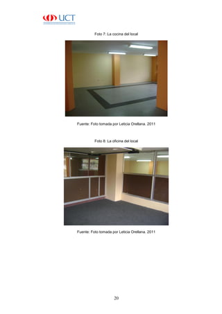 20
Foto 7: La cocina del local
Fuente: Foto tomada por Leticia Orellana. 2011
Foto 8: La oficina del local
Fuente: Foto tomada por Leticia Orellana. 2011
 
