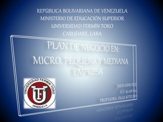 REPÚBLICA BOLIVARIANA DE VENEZUELA
MINISTERIO DE EDUCACIÓN SUPERIOR
UNIVERSIDAD FERMÍN TORO
CABUDARE, LARA
 