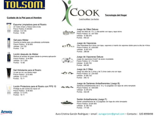 Juego de Ollas Deluxe  Juego de ollas de 1.5 L y olla-sartén con tapa y tapa domo  Precio Público :$ 1.427.900 Utilidad : $ 356.975 Puntos : 400.22 Juego de Vaporeras  Olla holandesa de 4 litros con tapa, vaporera e inserto de vaporera doble para la olla de 4 litros  Precio Público :$ 1.029.900 Utilidad : $ 257.475 Puntos : 288.66 Juego de Vaporeras Deluxe  Juego de vaporeras iCookT de acero inoxidable  Precio Público :$ 1.714.900 Utilidad : $ 428.725 Puntos : 480.66 Juego de 2 Ollas  Juego de ollas de 2 Litros y de 3 Litros cada una con tapa  Precio Público :$ 1.234.900 Utilidad : $ 308.725 Puntos : 346.12 Juego de Sartenes Antiadherentes (Juego B)  Sartenes antiadherentes de 8, 10 y 12 pulgadas con tapa de vidrio templado  Precio Público :$ 1.505.900 Utilidad : $ 376.475 Puntos : 422.08 Sartén Antiadherente (Juego F)  Sartén antiadherente de 12 pulgadas con tapa de vidrio templado  Precio Público :$ 634.900 Utilidad : $ 158.725 Puntos : 177.95 Aura Cristina Garzón Rodríguez – email :  [email_address]  – Contacto :  320-8998498 Cuidado de la Piel para el Hombre Tecnología del Hogar Espuma Limpiadora para el Rostro Un rostro limpio y fresco todo el día  Precio Público :$ 38.900 Utilidad : $ 9.725 Puntos : 10.90 Gel para Afeitar Suaviza la barba para una afeitada confortable  Precio Público :  $ 26.900 Utilidad : $ 6.725 Puntos : 7.54 Loción después de Afeitar Reduce el exceso de grasa desde la primera aplicación  Precio Público :  $ 44.900 Utilidad : $ 11.225 Puntos : 12.58 Gel Hidratante para el Rostro La piel se ve y se siente mejor  Precio Público :  $ 53.900 Utilidad : $ 13.475 Puntos : 15.11 Loción Protectora para el Rostro con FPS 15  Protege la piel contra los rayos UV Precio Público :  $ 58.900 Utilidad : $ 13.475 Puntos : 16.11 