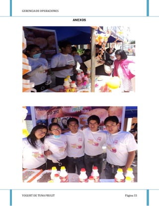 GERENCIA DE OPERACIONES 
ANEXOS 
YOGURT DE TUNA FRULIT Página 33 
 
