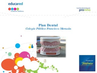 Plan Dental Colegio Público Francisco Morazán 