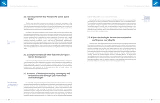 3332
3.3.1 Development of New Poles in the Global Space
Sector
3.3.2 Complementarity of Other Industries for Space
Sector Development
3.3.3 Interest of Nations in Ensuring Sovereignty and
National Security through Space Resources
and Technologies
8
Space Foundation
2012.
9
Booz Allen Hamilton,
“The Military Space Pro-
gram. A Brief History”,
2007.
3 / / Panorama of the space sector in Mexico
3.3.4 Space technologies become more accessible
and improve everyday life
10
Organisation
for Economic
Co-operation
and Development
(OECD), 2011.
The ﬁrst trend identiﬁed is economic and refers to the growth of new players in the
space sector. It can be seen, particularly, in large emerging economies like China, Braziland
India, or reemerging economies like Russia. The trend can be favorable if we consider that
the growth of more competitive poles in the world is displacing the traditional poles of the
spacesectorsuchasNorthAmerica,EuropeandJapan.
According to the Space Foundation, many countries with a mature space industry also
have a productive population that is close to retirement,causing concern due to the loss of
talentforgedthroughdecadesofexperience.Giventhissituation,recruitmentandtraining
become necessary tools to maintain the current capabilities of countries with a space
industry. Mexico has the highest number of engineering graduates per capita in the
American continent. In addition, it has a high level of technological sophistication,
competitive prices and a growing aerospace sector, which make it an extremely appealing
trade partner for maintaining the competitiveness of the classic space poles that require
talent and strategic alliances. Mexico could serve, for example, as an integrating platform
and creator of added value for industrial triangulations among North America, Europe and
Japan.
Intermsoftechnologicaldevelopment,theworkteamidentiﬁedthefutureintegration
of technologies from other industries to the space sector. Because the space industry in
Mexico is growing, it is easy to forecast that the aerospace sector, which has a well-
establishedpresenceinMexico,willactasaplatformforitsdevelopment.Theindustriesare
complementary and businesses in the aerospace sector also carry out projects and
activitieswithinthescopeofthespacesector.
Over the years, space technologies become more and more accessible to mankind and
they improve its quality of life. For example, telephones with a Global Positioning System
(GPS)technologyarecommonlyused andenablecitydwellerstoimprovetheirdailyroute
planning. Likewise, many services have space platforms, such as telecommunications,
where Internet and satellite TV and radio access becomes easier. Finally, another type of
technology directly aﬀecting daily life is weather forecasting.Through satellite technology
and ground monitoring, man has been able to forecast the weather and develop early
warning systems for weather-related disasters. Regarding Mexico, as these space
technologies become more accessible to man, they also tend to be more accessible for the
whole Mexican space industry. This means that the country could seek the integration of
space technologies all over the world to respond to local needs like ﬁeld monitoring and
preventionofdisasterscausedbynaturalortechnologicalphenomena.
It is a fact that during the development of the global space industry there was a strong
complementarity between the development of new space technologies and the creation
of systems to ensure state sovereignty and national security of nations. Nowadays, this
complementarity persists and it is used around the world. A recent study carried out in the
United States proves that investing in satellite Earth observation technologies,
georeference services and disaster monitoring systems creates economic eﬃciencies for
governments which exceed spending allocated to create such information. According to
this study, the creation of information to monitor climate and early warnings for disaster
prevention results in annual income of $31.5 billion USD for the US government compared
tothe$5.1billionUSDitcoststocreatesuchinformation.
Currently, Mexico has access to images provided by optical Earth observation satellites
that belong to the SPOT constellation, through the ERMEXS, ERIS and EVISMAR stations.
Thisconstellationisusedforprospectingandmakingdecisionsrelatedtocropmonitoring,
urban growth, changes in vegetation cover and support of intelligence operations for the
Secretaría de Marina (SEMAR). With the development of new industrial capacities in the
space sector in Mexico, new endogenous space systems could be created to contribute to
national security, reducing risks in food production and supply, health, education, civil
protectionandgovernanceprocesses.
Orbit Plan: Roadmap for Mexico's Space Industry
 