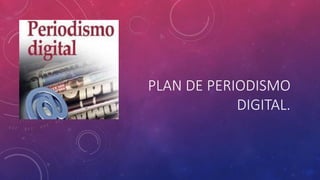 Plan de periodismo digital pdf