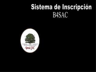Sistema de Inscripción B4SAC 