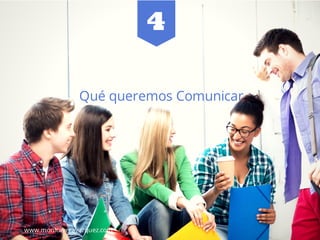 Qué queremos Comunicar
www.monicaveravazquez.com
4