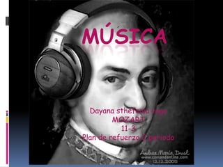 música  Dayana sthefania vega MOZART 11-3 Plan de refuerzo 2 periodo  