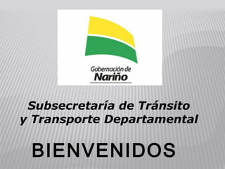 Subsecretaría de Tránsito
y Transporte Departamental

 BIENVENIDOS
 